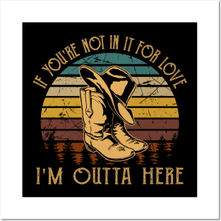 If You're Not In It For Love I'm Outta Here Cowboy Boots Vintage Posters and Art